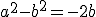 a^2-b^2=-2b